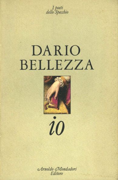 Dario Bellezza, Penso che dovrei avere un figlio…