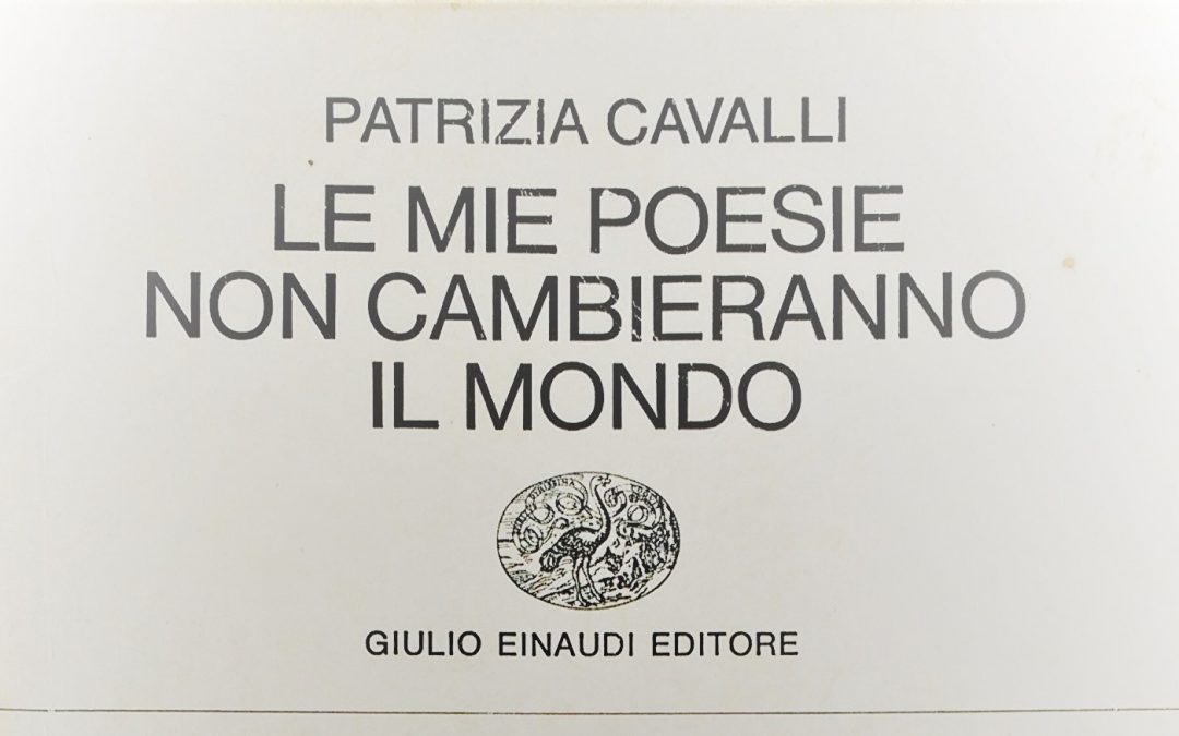 Patrizia Cavalli, Dolcissimo è rimanere…